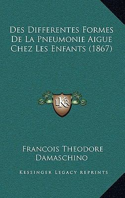 Des Differentes Formes de La Pneumonie Aigue Ch... [French] 1168524520 Book Cover