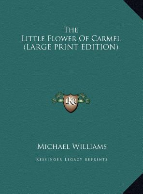 The Little Flower of Carmel [Large Print] 1169958796 Book Cover