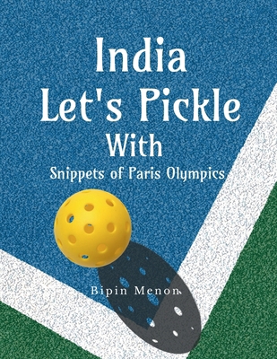 India Lets Pickle with snippets of Paris Olympics B0DDTNZM28 Book Cover