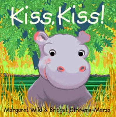 Kiss, Kiss!. Margaret Wild & Bridget Strevens-M... 1921272333 Book Cover