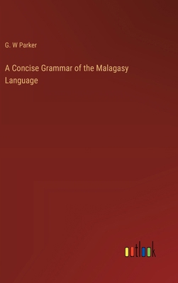 A Concise Grammar of the Malagasy Language 3385104920 Book Cover