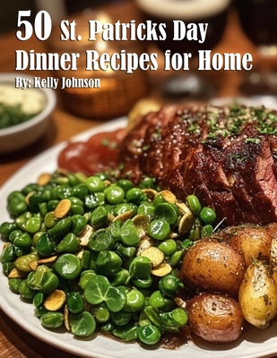 50 St. Patrick's Day Dinner Recipes for Home B0DBSP342M Book Cover