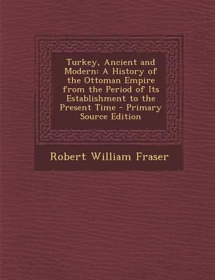 Turkey, Ancient and Modern: A History of the Ot... 1294720546 Book Cover