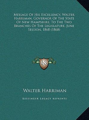 Message Of His Excellency, Walter Harriman, Gov... 1169424074 Book Cover