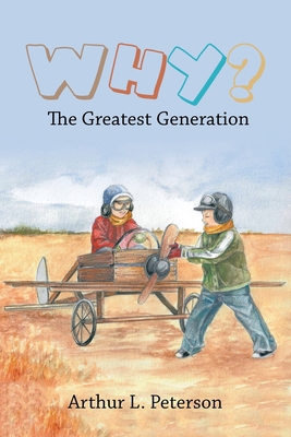 Why?: The Greatest Generation 1669800830 Book Cover