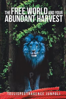The Free World and Your Abundant Harvest 1642582042 Book Cover