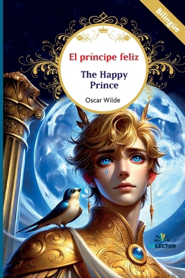 El príncipe feliz: The Happy Prince (Spanish Ed... [Spanish] 6074538239 Book Cover