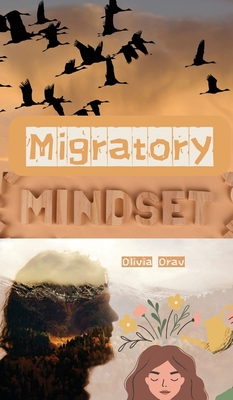 Migratory Mindset 9916864217 Book Cover