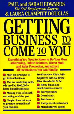 Getting Business to Come to You 0874776295 Book Cover