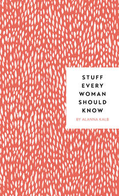 Stuff Every Woman Should Know 1683690893 Book Cover