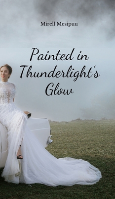 Painted in Thunderlight's Glow B0DR254W7L Book Cover