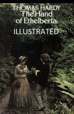 The Hand of Ethelberta Illustrated B08BF14JRH Book Cover