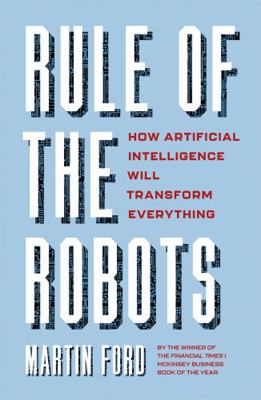 Rule of the Robots: How Artificial Intelligence... 1529345987 Book Cover