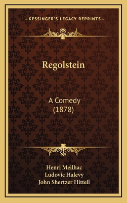 Regolstein: A Comedy (1878) 116871463X Book Cover