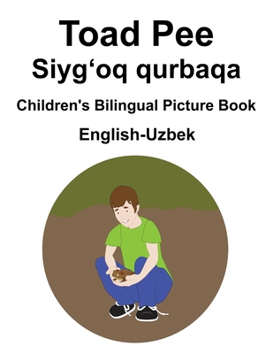 English-Uzbek Toad Pee/Siyg&#699;oq qurbaqa Chi... B08SGFN23L Book Cover