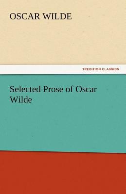 Selected Prose of Oscar Wilde 3842439288 Book Cover