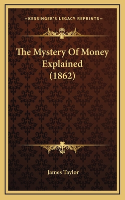 The Mystery Of Money Explained (1862) 1166239748 Book Cover