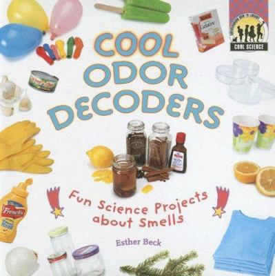 Cool Odor Decoders: Fun Science Projects about ... 1599289091 Book Cover