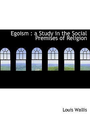 Egoism: A Study in the Social Premises of Religion 1113994827 Book Cover