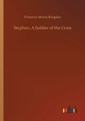 Stephen, A Soldier of the Cross 3752335327 Book Cover