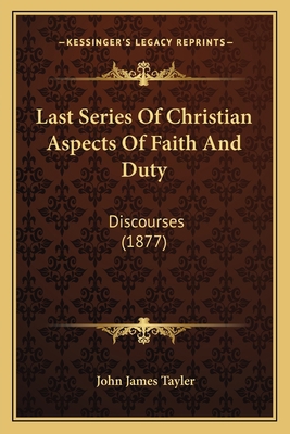 Last Series Of Christian Aspects Of Faith And D... 1164035150 Book Cover