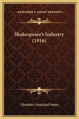 Shakespeare's Industry (1916) 1169329489 Book Cover