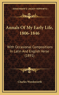Annals Of My Early Life, 1806-1846: With Occasi... 1165323974 Book Cover