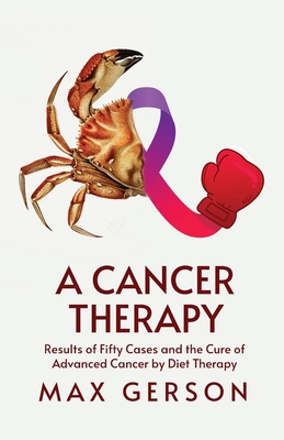 A Cancer Therapy: Results of Fifty Cases and th... 1639235167 Book Cover