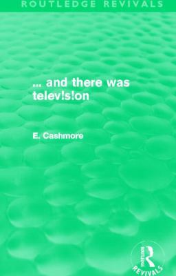 ... and there was television (Routledge Revivals) 0415810655 Book Cover