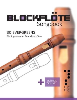 Blockfl?te Songbook - 30 Evergreens f?r Sopran-... [German]            Book Cover