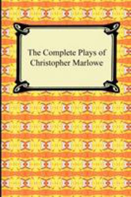 The Complete Plays of Christopher Marlowe 1420939122 Book Cover