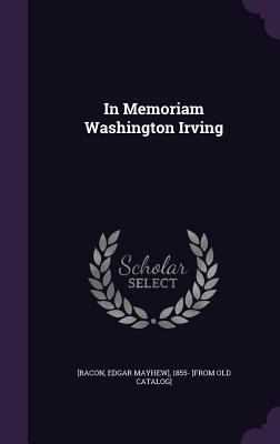 In Memoriam Washington Irving 1359652469 Book Cover