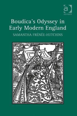 Boudica's Odyssey in Early Modern England 1472424611 Book Cover