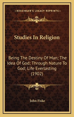 Studies in Religion: Being the Destiny of Man; ... 1164426087 Book Cover