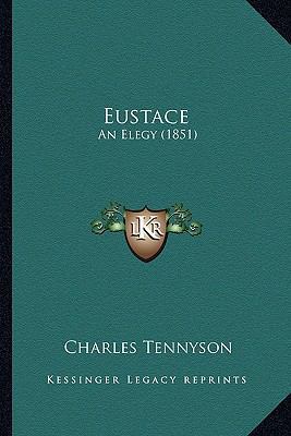 Eustace: An Elegy (1851) 1164148354 Book Cover