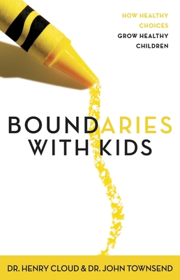 Boundaries with Kids: When to Say Yes, When to ... 0310243157 Book Cover