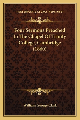 Four Sermons Preached In The Chapel Of Trinity ... 1164650688 Book Cover