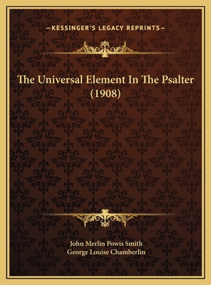 The Universal Element In The Psalter (1908) 1169612652 Book Cover