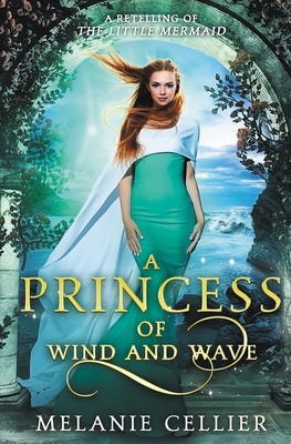 A Princess of Wind and Wave: A Retelling of The... 1925898164 Book Cover