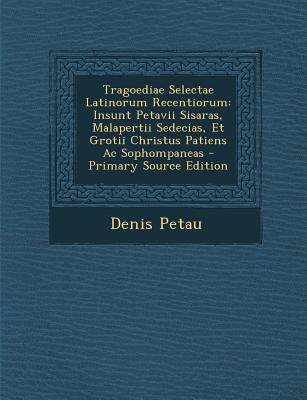 Tragoediae Selectae Latinorum Recentiorum: Insu... [Latin] 1293295132 Book Cover