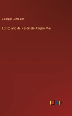 Epistolario del cardinale Angelo Mai [Italian] 3368716778 Book Cover