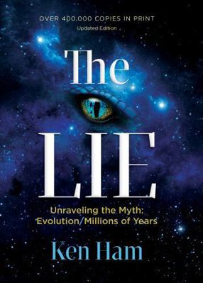 The Lie: Unraveling the Myth: Evolution/Million... 1683443918 Book Cover