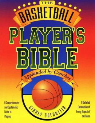 The Basketball Player's Bible: A Comprehensive ... 188435713X Book Cover