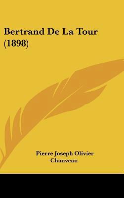 Bertrand de La Tour (1898) [French] 1162396652 Book Cover