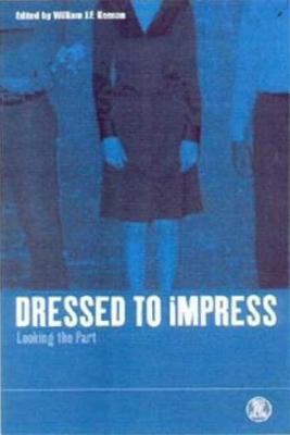 Dressed to Impress: Looking the Part 1859734553 Book Cover