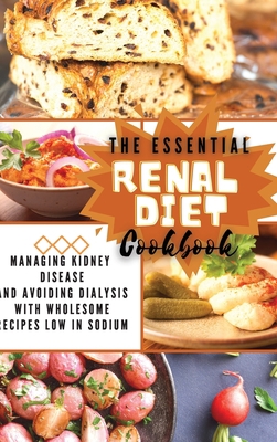 The Essential Renal Diet Cookbook: Managing Kid... 1803125969 Book Cover