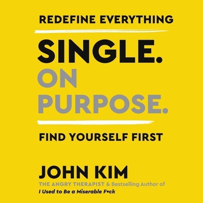 Single on Purpose Lib/E: Redefine Everything. F... 179994736X Book Cover