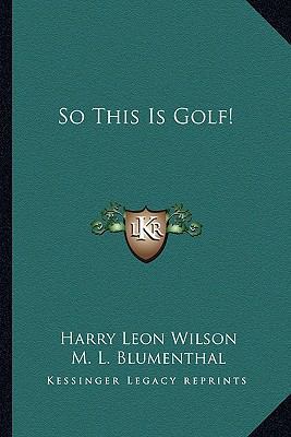 So This Is Golf! 1163186171 Book Cover