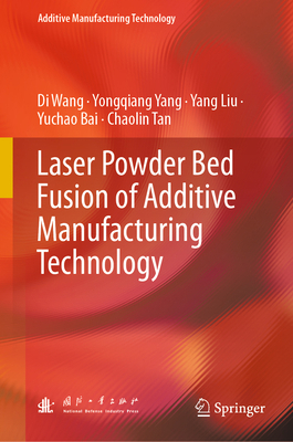 Laser Powder Bed Fusion of Additive Manufacturi... 9819955122 Book Cover