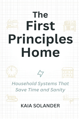 The First Principles Home: Household Systems Th... 9376553675 Book Cover
